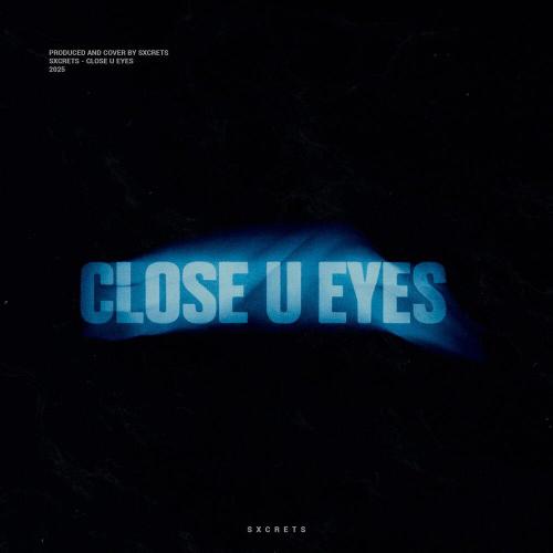 Sxcrets - Close u eyes