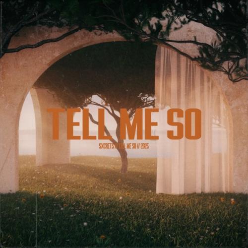 Sxcrets - Tell me so
