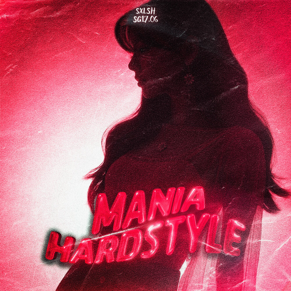 Mania x hardstyle - SXLSH, ANXIETY