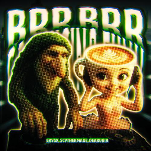 SXYGX, Scythermane, deakuria - BRR BRR CAPPUCCINA FUNK