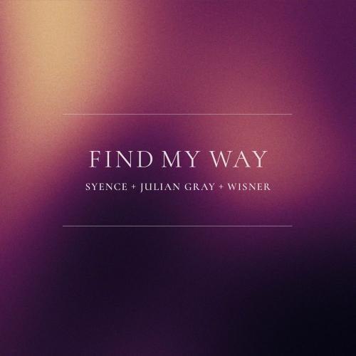 Syence, Julian Gray & Wisner - Find My Way