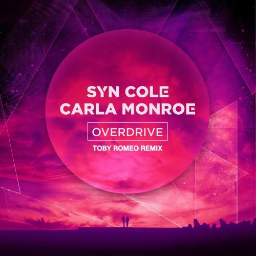 Syn Cole & Carla Monroe - Overdrive (Toby Romeo Remix)