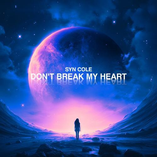 Syn Cole - Don't Break My Heart
