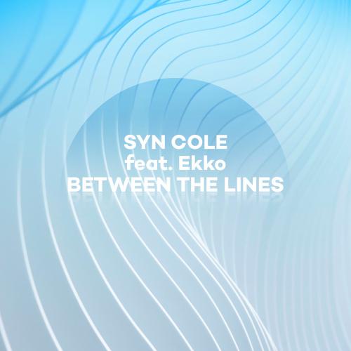 Syn Cole & Ekko - Between The Lines