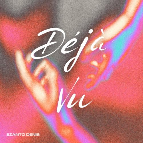 Szanto Denis - Deja vu