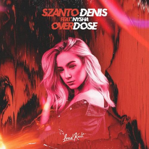 Szanto Denis feat. Nysha - Overdose