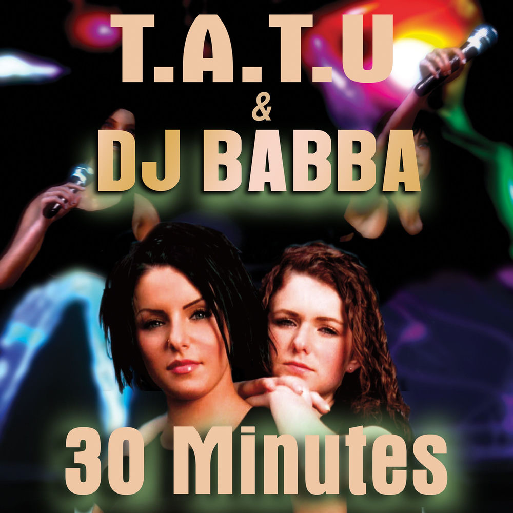 30 Minutes (Dj Babba Dance Edit) - t.A.T.u. feat. DJ Babba