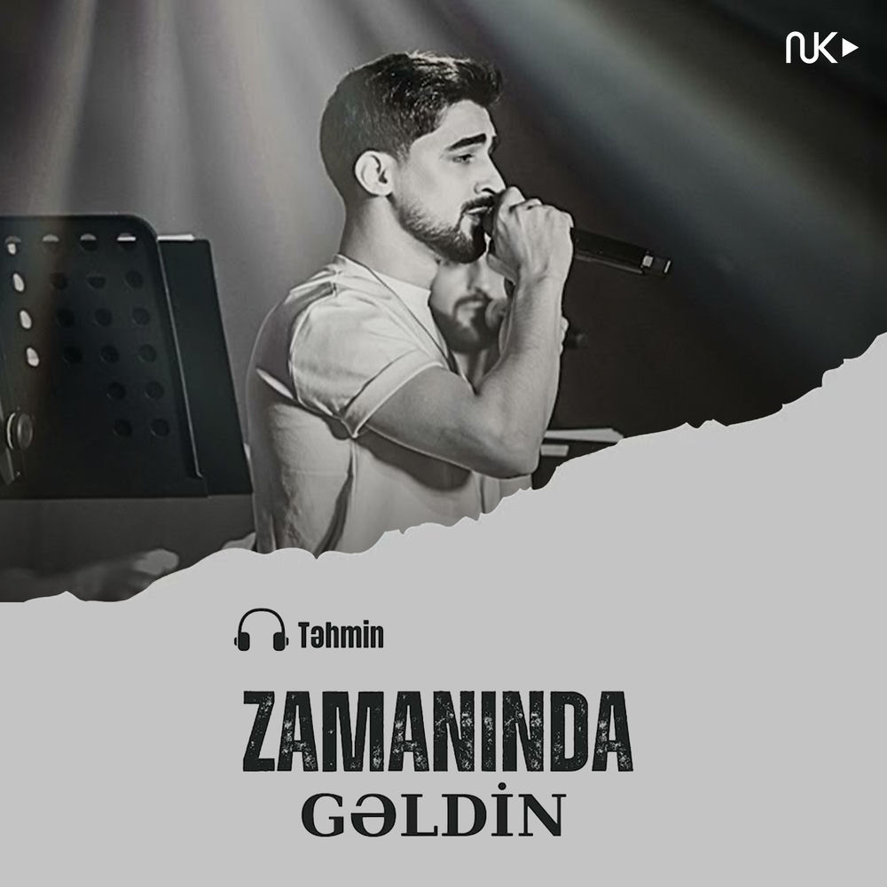 Zamanında Gəldin - Təhmin Vəlizadə