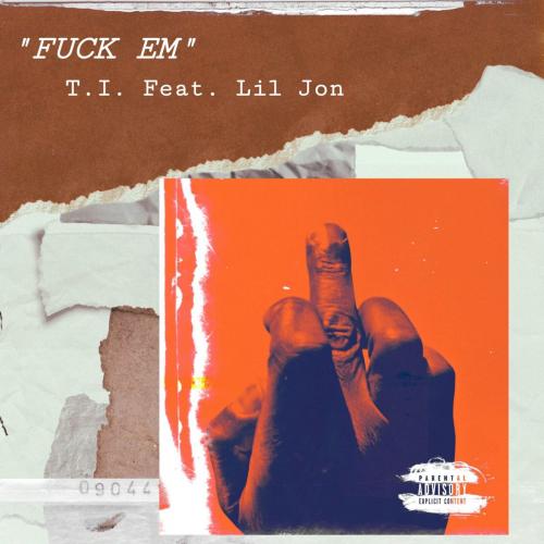 T.I. feat. Lil Jon - F**k Em