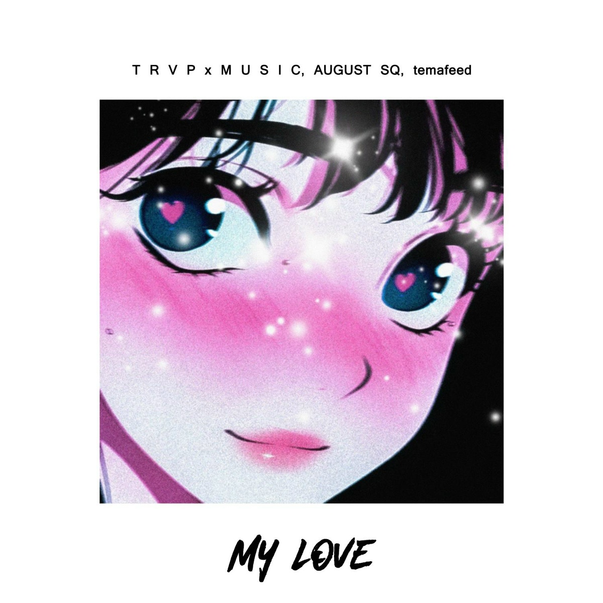 MY LOVE - T R V P x M U S I C, AUGUST SQ, temafeed