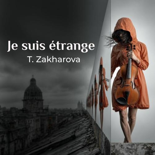 T. Zakharova - Je suis étrange