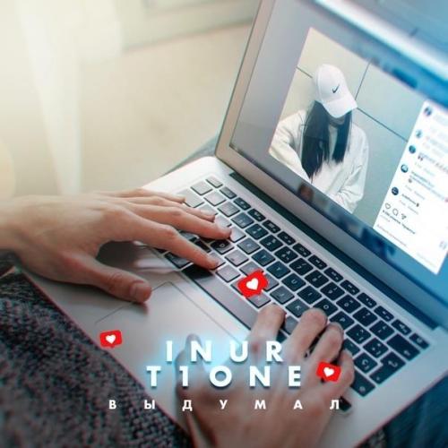 Выдумал - T1One, Inur