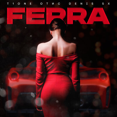 Ferra prod. by britvnski - T1One, Отис, DENIS SX