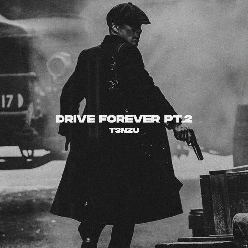 T3NZU - Drive Forever Pt. Ii (Speed Up)