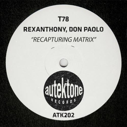 T78, Rexanthony & Don Paolo - Recapturing Matrix