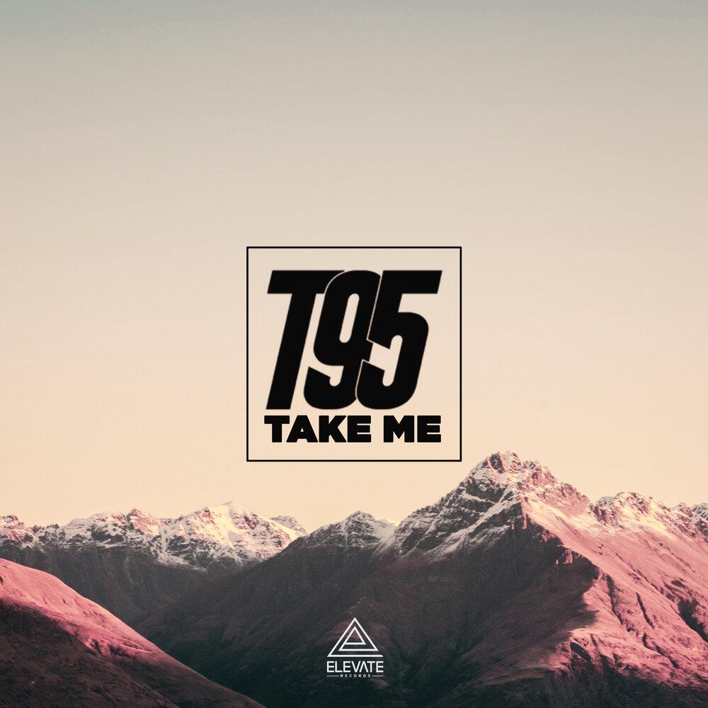 Take Me - T95