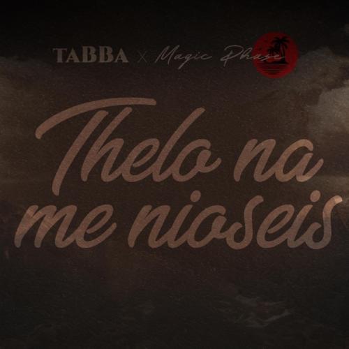 Tabba & Magic Phase - Thelo Na Me Nioseis