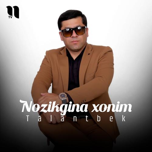 Nozikgina xonim - Talantbek