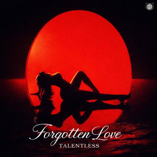 Talentless - Forgotten Love