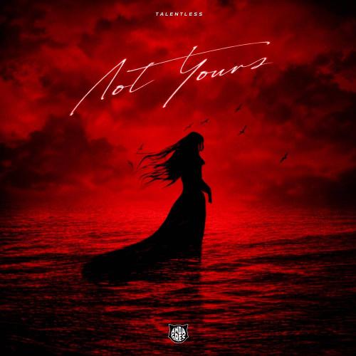 Talentless - Not Yours
