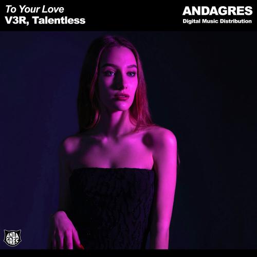 Talentless, V3R - To Your Love
