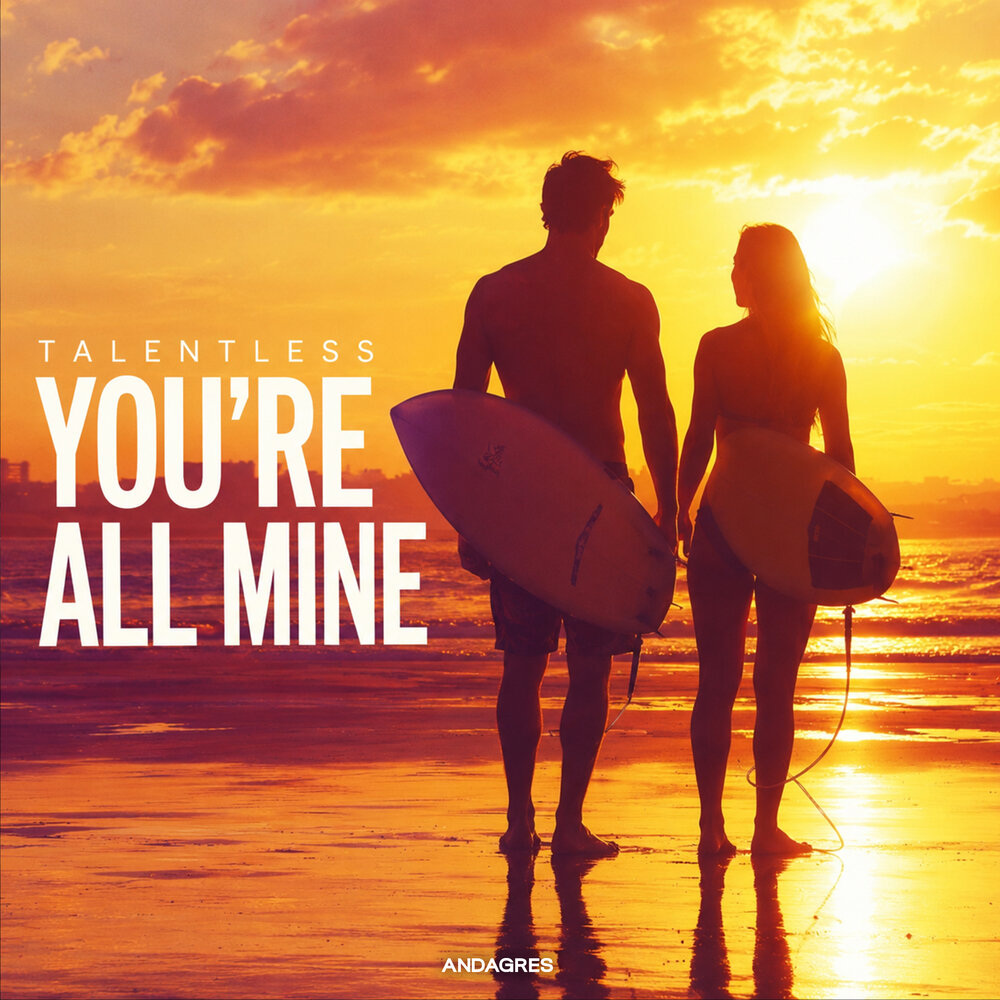 You’re All Mine - Talentless