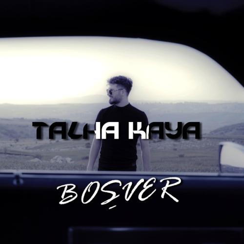 Boşver - Talha Kaya