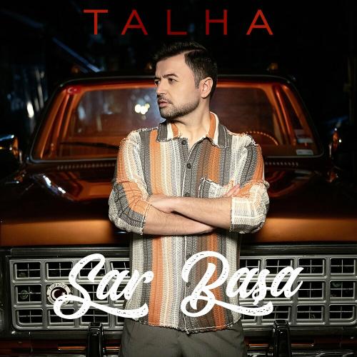 Sar Başa - Talha