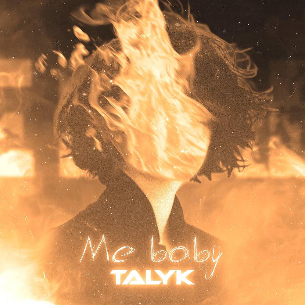 Me baby - Talyk