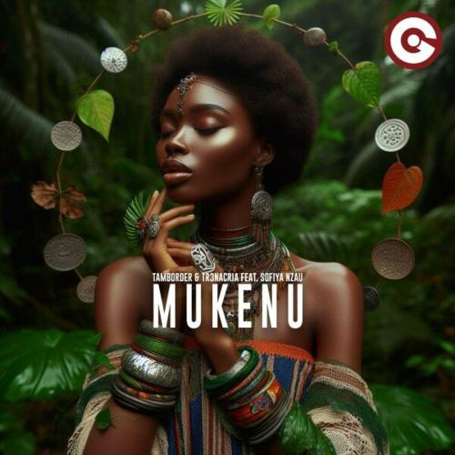 Tamborder & TR3NACRIA feat. Sofiya Nzau - Mukenu