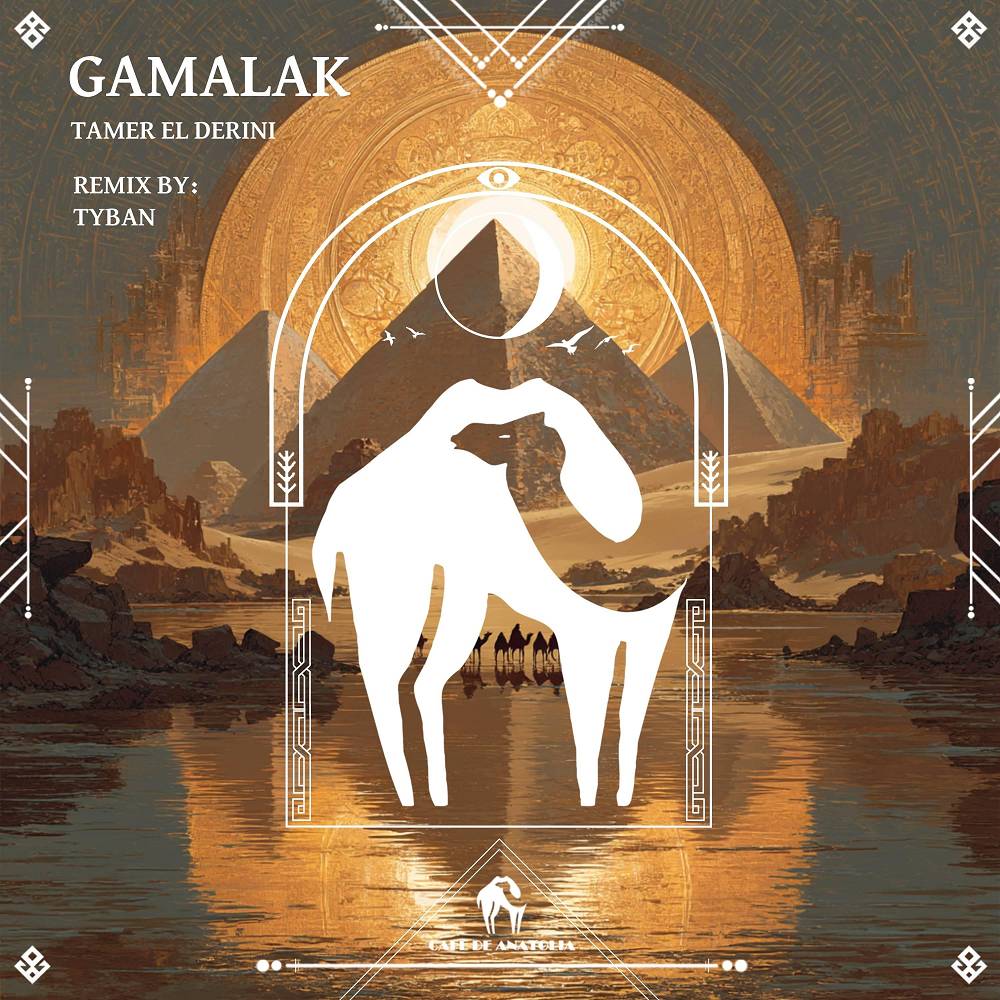 Gamalak (Tyban Remix) - Tamer ElDerini & Cafe De Anatolia & Tyban