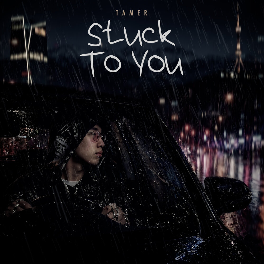 Stuck to you - Tamer