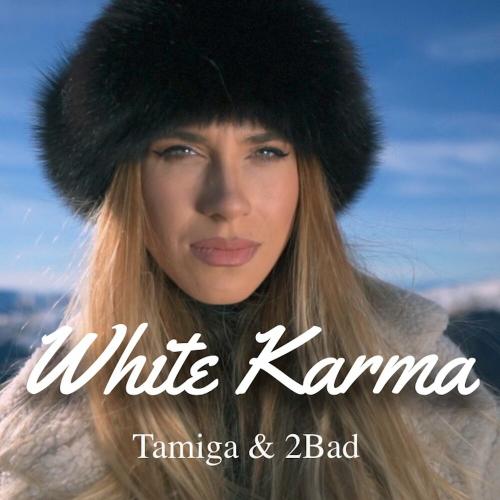 Tamiga & 2Bad - White Karma