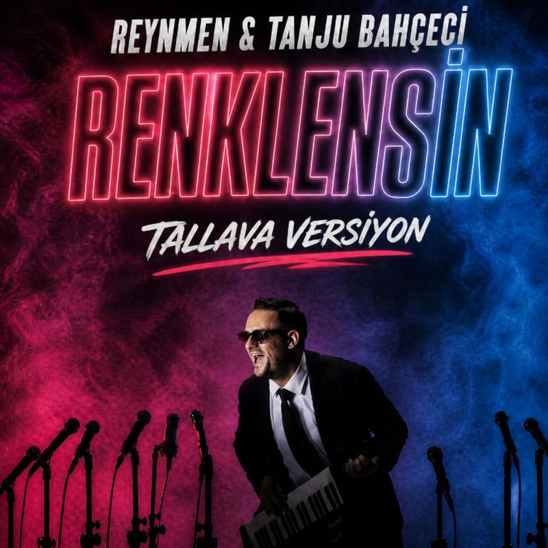 Renklensi̇n (Tallava Versi̇yon) - Tanju Bahçeci & Reynmen