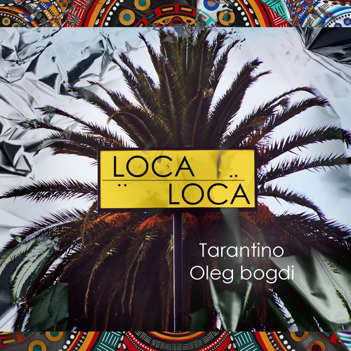 Tarantino & Oleg Bogdi - Loca Loca