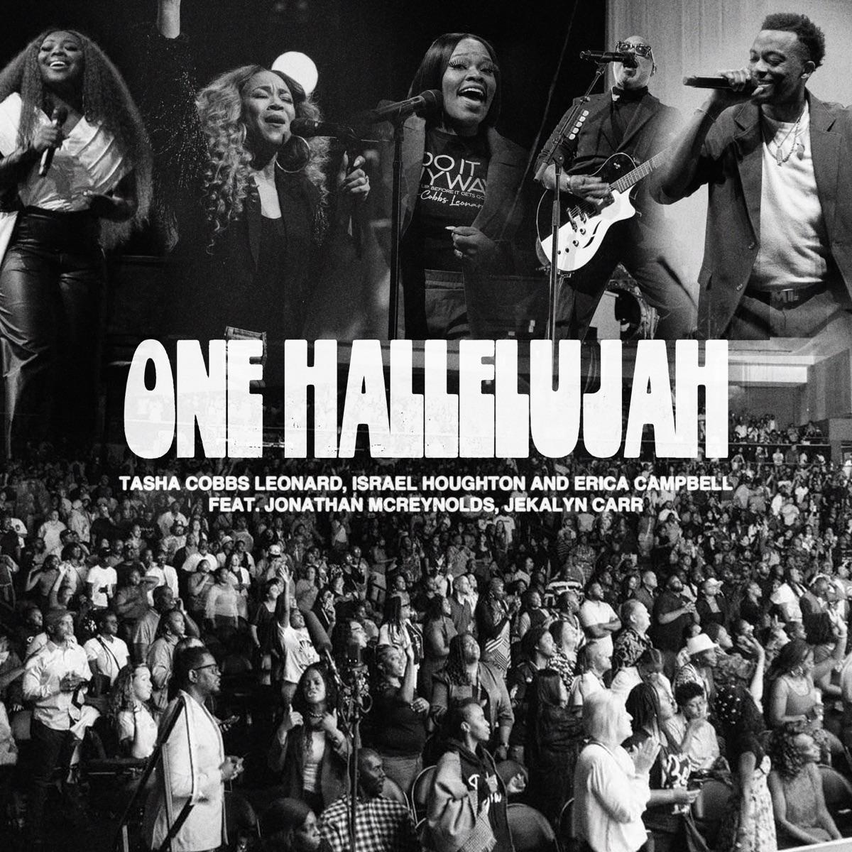 One Hallelujah (feat. Jonathan McReynolds & Jekalyn Carr) - Tasha Cobbs Leonard, Erica Campbell & Israel Houghton