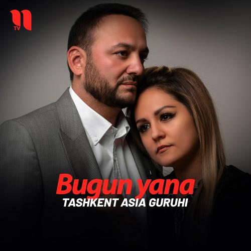Bugun Yana - Tashkent Asia guruhi