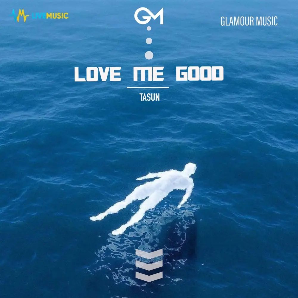 Love Me Good - TASUN