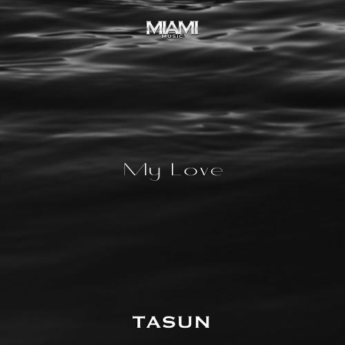 My Love - Tasun