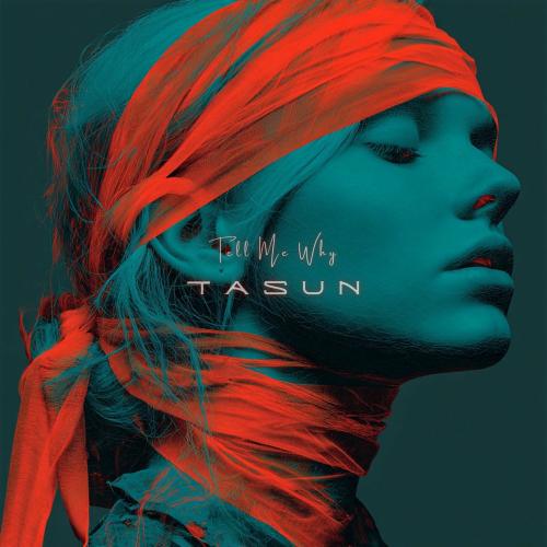 Tell Me Why - Tasun