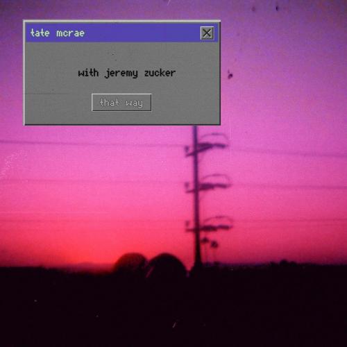 Tate McRae feat. Jeremy Zucker - That Way