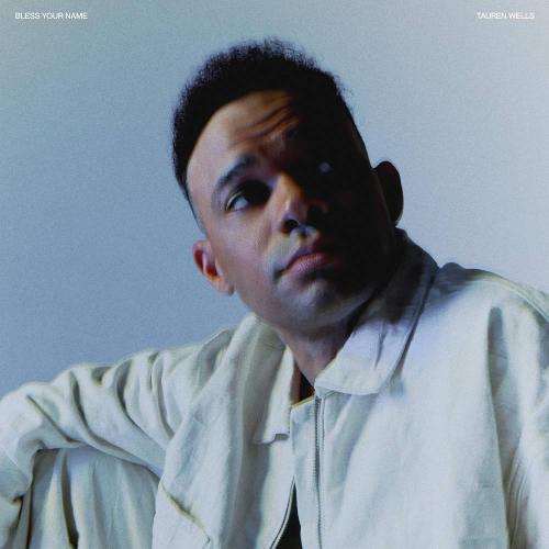 Tauren Wells - Bless Your Name