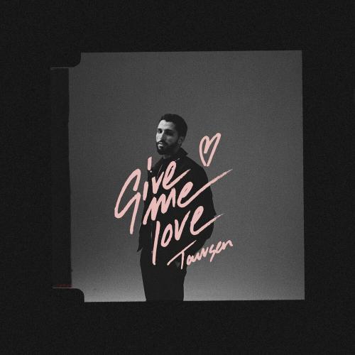 Tawsen - Give Me Love