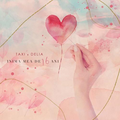 Taxi & Delia - Inima Mea De 16 Ani