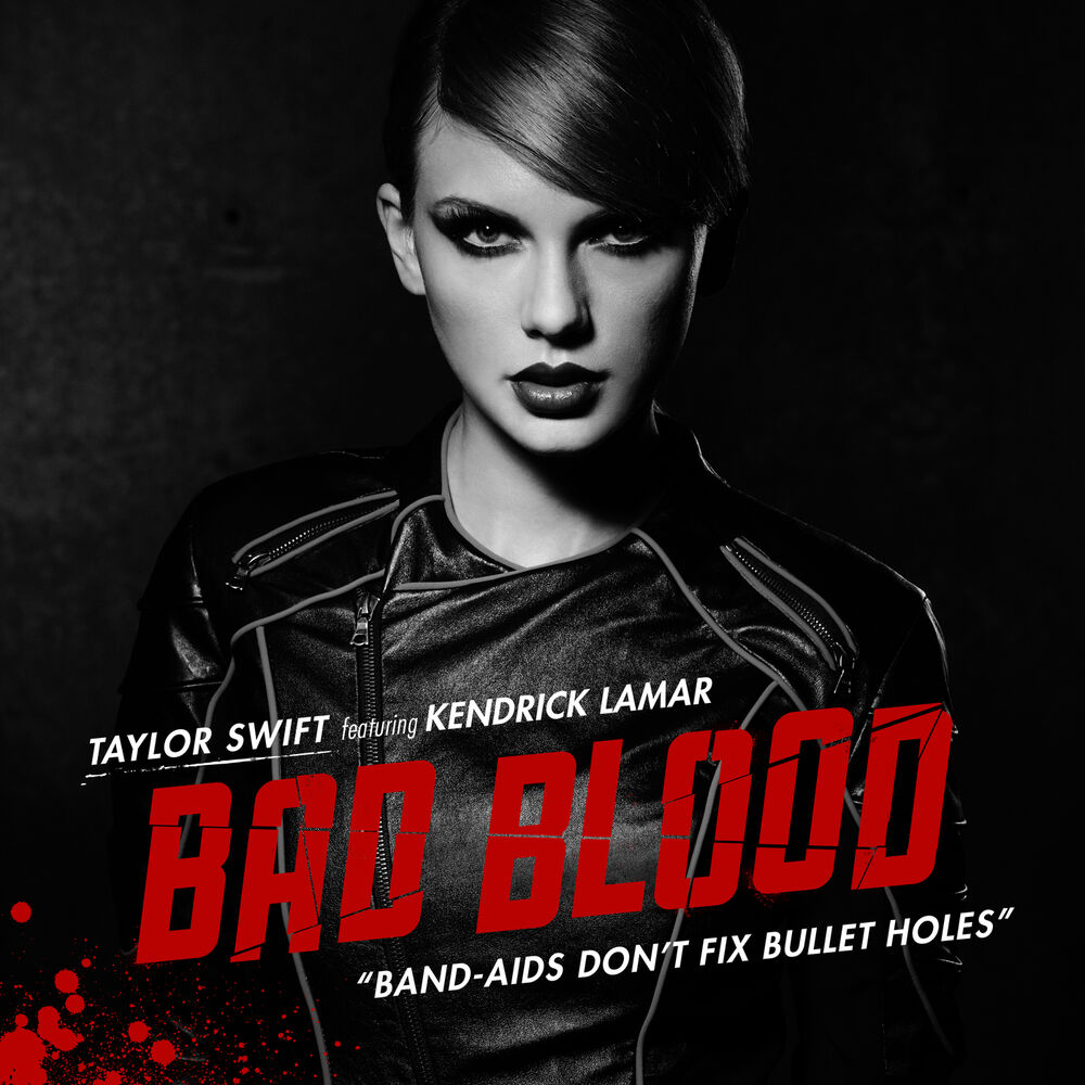 Bad Blood - Taylor Swift feat. Kendrick Lamar