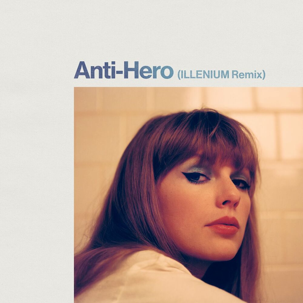 Anti-hero (Illenium Remix) - Taylor Swift & ILLENIUM