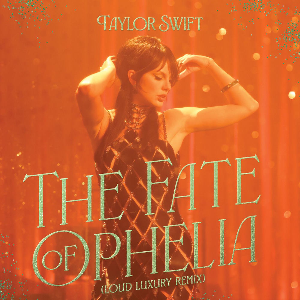 The Fate Of Ophelia (Loud Luxury Remix) - Taylor Swift & Loud Luxury