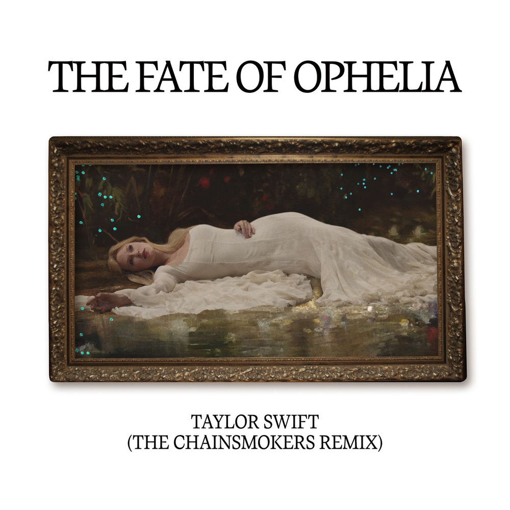 The Fate Of Ophelia (The Chainsmokers Remix) - Taylor Swift & The Chainsmokers