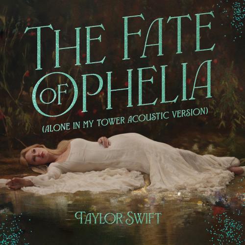 Taylor Swift - The Fate Of Ophelia (Alone In My Tower Acoustic Version)