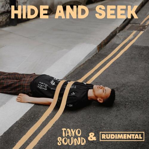 Hide And Seek - Tayo Sound feat. Rudimental